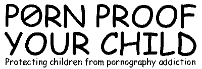 Porn Proof Your Child